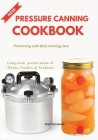 Pressure Canning Cookbook: Preserving with Ball canning Jars Cover Image