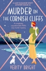 Murder on the Cornish Cliffs: A completely unputdownable 1920s cozy murder mystery By Verity Bright Cover Image