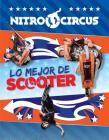 Nitro Circus: Lo Mejor de Scooter (NITRO CIRCUS  #2) Cover Image