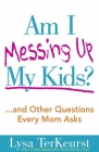 Am I Messing Up My Kids? (Expanded) By Lysa TerKeurst Cover Image