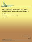 The Cost of Iraq, Afghanistan, and Other Global War on Terror Operations Since 9/11 By Amy Belasco Cover Image