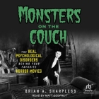 Monsters on the Couch: The Real Pyschological Disorders Behind Your Favorite Horror Movies Cover Image