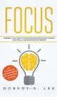 Focus: Powerful, Fast Ways to Avoid Procrastination and Improve Your Focus, Concentration and Memory Cover Image