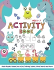 Activity Book Age 5-7: Activity Workbook Game for Kids Math Puzzles, Dot to Dot, Mazes, Tracing, Sudoku, Coloring, Word Search and More By Kindred Sladey Cover Image