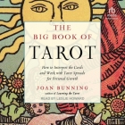 The Big Book of Tarot: How to Interpret the Cards and Work with Tarot Spreads for Personal Growth Cover Image