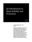 An Introduction to Slope Stability and Protection By J. Paul Guyer Cover Image