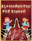 Klaviernoten für Kinder: 30 Klaviernoten für Anfänger, Kinder, leicht zu erlernende Lieder By Alan Note Cover Image