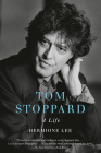 Tom Stoppard: A Life By Hermione Lee Cover Image