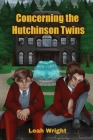 Concerning the Hutchinson Twins Cover Image
