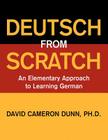Deutsch From Scratch: An Elementary Approach to Learning German Cover Image