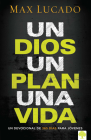 Un Dios, un plan, una vida. Un devocional para jóvenes / One God, One Plan, One Life Cover Image