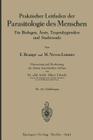 Praktischer Leitfaden Der Parasitologie Des Menschen: Für Biologen, Ärzte, Tropenhygieniker Und Studierende By Emile Brumpt, Maurice Neveu-Lemaire, Na Erhardt Cover Image