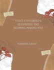 Voice Conversion: Alignment and Mapping Perspective Cover Image