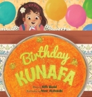 Birthday Kunafa By Rifk Ebeid, Noor Alshalabi (Illustrator) Cover Image