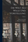 Die Welt Als Wille Und Vorstellung; Volume 2 By Arthur Schopenhauer, Julius Frauenstädt Cover Image