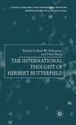 The International Thought of Herbert Butterfield (Studies in Diplomacy and International Relations) By P. Sharp (Editor), Karl Schweizer (Editor) Cover Image