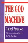 God of the Machine (Library of Conservative Thought) By Isabel Paterson Cover Image