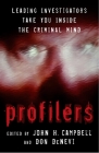 Profilers: Leading Investigators Take You Inside The Criminal Mind By John H. Campbell (Editor), Don DeNevi (Editor) Cover Image