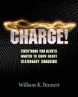 Charge!: Everything You Always Wanted to Know About Stationary Chargers Cover Image