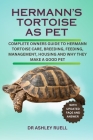 Hermann's Tortoise as Pet: Complete Owners Guide to Hermann Tortoise Care, Breeding, Feeding, Management, Housing and Why They Make a Good Pet Cover Image
