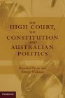 The High Court, the Constitution and Australian Politics By Rosalind Dixon, George Williams Cover Image