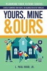 Yours, Mine & Ours: Estate Planning for People in Blended or Stepfamilies Cover Image