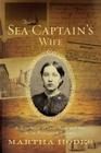 The Sea Captain's Wife: A True Story of Love, Race, and War in the Nineteenth Century Cover Image