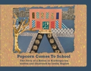 Popcorn Comes to School: The Story of a Kitten in Kindergarten By Lesley Koplow Cover Image