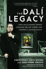 The Dali Legacy: How an Eccentric Genius Changed the Art World and Created a Lasting Legacy Cover Image