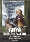 Anya Flees the Fallout: A Chernobyl Survival Story Cover Image