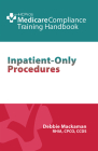 Inpatient-Only Procedures Training Handbook: Pack Includes 5 Handbooks By Debbie Mackaman Cover Image