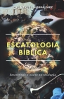 Escatologia Bíblica: Descobrindo o oculto na revelação Cover Image