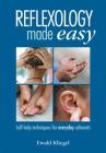 Reflexology Made Easy: Self-help techniques for everyday ailments By Ewald Kliegel Cover Image