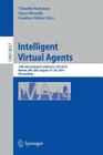 Intelligent Virtual Agents: 14th International Conference, Iva 2014, Boston, Ma, Usa, August 27-29, 2014, Proceedings Cover Image