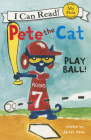 Pete the Cat: Play Ball! (My First I Can Read) By James Dean, James Dean (Illustrator), Kimberly Dean Cover Image