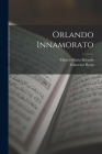 Orlando Innamorato By Matteo Maria Boiardo, Francesco Berni Cover Image