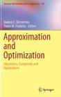 Approximation and Optimization: Algorithms, Complexity and Applications (Springer Optimization and Its Applications #145) By Ioannis C. Demetriou (Editor), Panos M. Pardalos (Editor) Cover Image