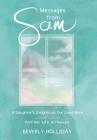 Messages from Sam: A Daughter's Insights on Our Lives Here - And Her Life in Heaven By Beverly Holliday Cover Image