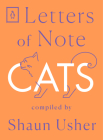 Letters of Note: Cats By Shaun Usher (Compiled by) Cover Image