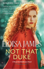 Not That Duke: A Would-Be Wallflowers Novel By Eloisa James Cover Image