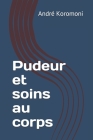 Pudeur et soins au corps By André Koromoni Cover Image