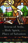 Teresa of Avila, the Holy Spirit, and the Place of Salvation Cover Image