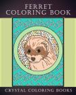 Ferret Coloring Book: 30 Hand Drawn Ferret Drawings. If You Love Ferrets Or Know Someone That Does Then this Is The Perfect Coloring Book Or (Animals #23) Cover Image