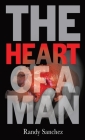 The Heart of a Man By Randy A. Sanchez, Leandro del Rosario (Designed by), Pilar Gonzalez (Editor) Cover Image