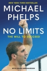 No Limits: The Will to Succeed By Michael Phelps, Alan Abrahamson Cover Image