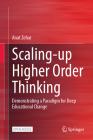 Scaling-Up Higher Order Thinking: Demonstrating a Paradigm for Deep Educational Change By Anat Zohar Cover Image