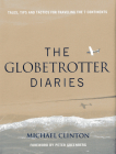 Globetrotter Diaries: Tales, Tips and Tactics for Traveling the 7 Continents Cover Image