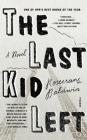 The Last Kid Left: A Novel By Rosecrans Baldwin Cover Image