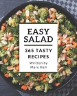365 Tasty Easy Salad Recipes: Everything You Need in One Easy Salad Cookbook! Cover Image