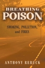 Breathing Poison: Smoking, Pollution, and Fires Cover Image